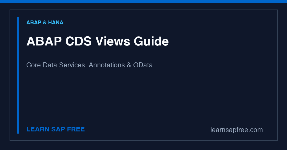 ABAP CDS Views — Core Data Services Complete Guide for Beginners